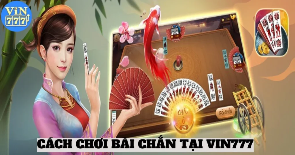 cach choi bai chan tai vin777 4